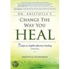 Change The Way You Heal door Aristotle Economou