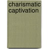 Charismatic Captivation by Steven Lambert