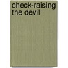 Check-Raising the Devil door Mike Matusow