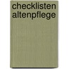 Checklisten Altenpflege door Onbekend
