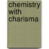 Chemistry With Charisma