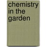 Chemistry in the Garden by James R. Hanson