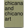 Chicana And Chicano Art door Carlos Francisco Jackson