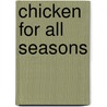 Chicken For All Seasons door Onbekend