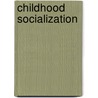 Childhood Socialization door Norman K. Denzin