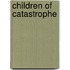 Children Of Catastrophe