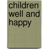 Children Well And Happy door May Bliss Dickinson Kimball