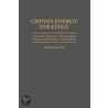 China's Energy Strategy door Xiannuan Lin