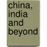China, India And Beyond
