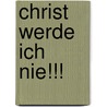 Christ werde ich nie!!! door Peter Jeffery