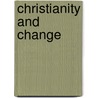 Christianity And Change door Ralph H. Armstrong
