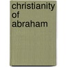 Christianity of Abraham door Wickliffe C. Abraham