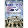 Christians in the Arena door Samuel J. Alibrando