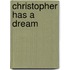 Christopher Has a Dream