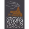 Chronicle Of The Unsung by Martin Edmond