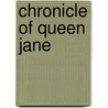 Chronicle of Queen Jane by Unknown