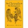 Chrysalis & The Kingdom door Michael Bunch