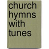 Church Hymns With Tunes door Sir Arthur Sullivan