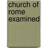 Church of Rome Examined by Csar Henri a. Malan