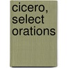 Cicero, Select Orations by Marcus Tullius Cicero