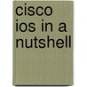Cisco Ios In A Nutshell door James Boney