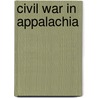 Civil War in Appalachia by Unknown