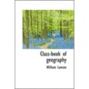 Class-Book Of Geography by William Lawson