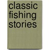 Classic Fishing Stories door Onbekend
