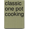 Classic One Pot Cooking by Ting Morris