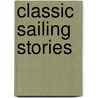 Classic Sailing Stories by Tom Mccarthy