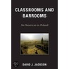 Classrooms and Barrooms by David J. Jackson