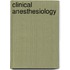 Clinical Anesthesiology