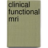 Clinical Functional Mri door Onbekend