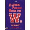 Clown Prince Bush The W by Ted Cohen