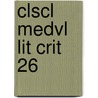 Clscl Medvl Lit Crit 26 by Jay Gale