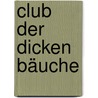 Club der dicken Bäuche door Hilary Gardener