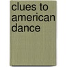 Clues to American Dance door Carol Roan