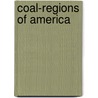 Coal-Regions of America by James MacFarlane A.M.