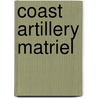 Coast Artillery Matriel door William P. Platt