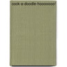 Cock-a-doodle-hooooooo! door Mick Manning