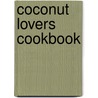 Coconut Lovers Cookbook door Bruce Fife