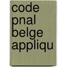 Code Pnal Belge Appliqu door Belgium)