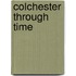 Colchester Through Time