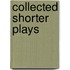 Collected Shorter Plays