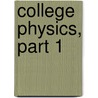 College Physics, Part 1 door Karl Eugen Guther