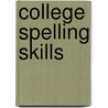 College Spelling Skills door James F. Shepherd