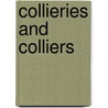 Collieries and Colliers door John Coke Fowler