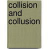 Collision And Collusion door Janine R. Wedel