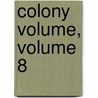 Colony Volume, Volume 8 door Royal Agricultu