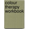 Colour Therapy Workbook door Theo Gimbel